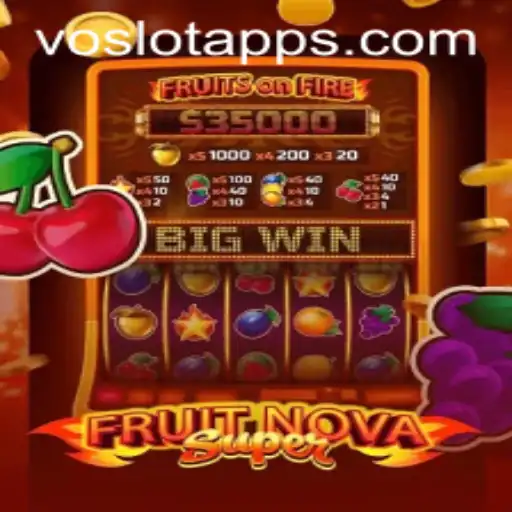Exploring FruitNovaSuper: A Juicy Adventure with VOSLOT